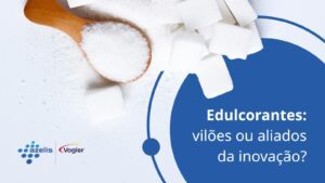 O papel dos edulcorantes na nova formulação